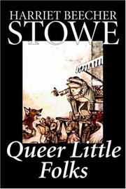 Cover of: Queer Little Folks by Harriet Beecher Stowe