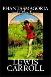 Cover of: Phantasmagoria and Other Poems by Lewis Carroll, Lewis Carroll