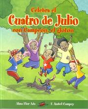 Cover of: Celebra el cuatro de julio con Campeó́n, el glotón by Alma Flor Ada