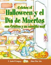 Cover of: Celebra El Halloween Y El Dia De Muertos Con Cristina Y Su Conejito Azul/ Celebrate Halloween and the Day of the Dead With Cristina and Her Blue Bunny (Cuentos Para Celebrar)