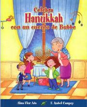 Cover of: Celebra Hanukkah con un cuento de Bubbe / Celebrate Hanukkah with with Bubbe's Tales (Cuentos Para Celebrar / Stories to Celebrate) by Alma Flor Ada, F. Isabel Campoy