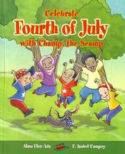 Cover of: Celebrate the Fourth of July with Champ, the Scamp (Stories to Celebrate) by Alma Flor Ada, F. Isabel Campoy