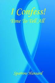 I Confess! - Time To Tell All