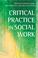 Cover of: Critical Practice in Social Work