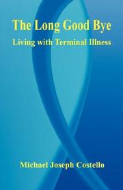 Cover of: The Long Good Bye - Living with Terminal Illness