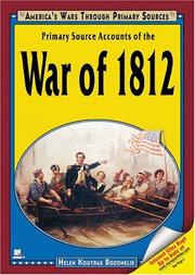 Cover of: Primary source accounts of the War of 1812 by Helen Koutras Bozonelis