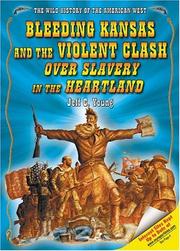 Cover of: Bleeding Kansas and the violent clash over slavery in the heartland