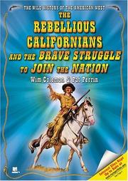 Cover of: The rebellious Californians and the brave struggle to join the nation