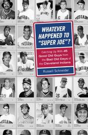 Cover of: Whatever Happened to "Super Joe"?: Catching Up With 45 Good Old Guys From The Bad Old Days of Cleveland Indians