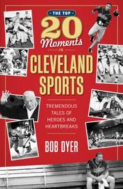 Cover of: The Top 20 Moments in Cleveland Sports by Bob Dyer