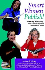 Cover of: Smart Women Publish!: Creating, Publishing, and Promoting Your Non-fiction Book