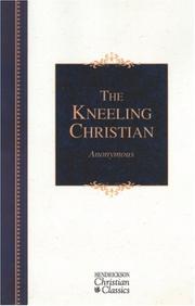 Cover of: The Kneeling Christian (Hendrickson Christian Classics)