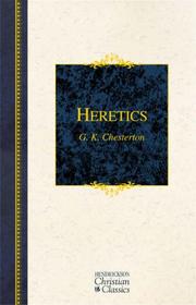Cover of: Heretics (Hendrickson Christian Classics) by Gilbert Keith Chesterton