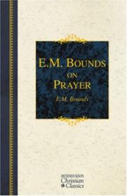 Cover of: E.M. Bounds on Prayer (Hendrickson Christian Classics) by E. M. Bounds