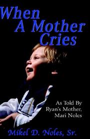 Cover of When A Mother Cries by Mari Noles Mikel Noles