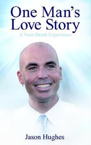 Cover of: One Man's Love Story - A Near-Death Experience