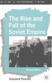 The rise and fall of the Soviet Empire by Raymond Pearson