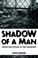 Cover of: Shadow of a Man