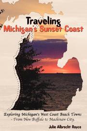 Cover of: Traveling Michigan's Sunset Coast by Julie, Albrecht Royce