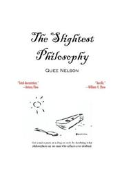 Cover of: The Slightest Philosophy by Quee Nelson