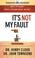 Cover of: It's Not My Fault