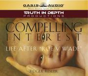 Cover of: Compelling Interest: Life After "Roe V. Wade"