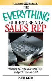 Cover of: The Everything Guide to Being a Sales Rep Book: Winning Secrets to a Successful and Profitable Career