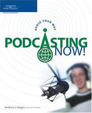 Cover of: Podcasting Now! Audio Your Way