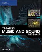 Cover of: Creating Music and Sound for Games