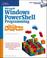 Cover of: Microsoft Windows PowerShell Programming for the Absolute Beginner