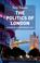 Cover of: The Politics of London