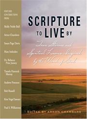 Cover of: Scripture to Live by: True Stories and Spiritual Lessons Inspired by the Word of God
