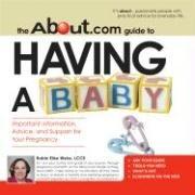 Cover of: The About.com Guide to Having a Baby by Robin Elise Weiss