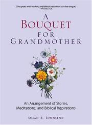 Cover of: A Bouquet for Grandmother | Susan B. Townsend
