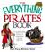 Cover of: The Everything Pirates Book: A Swashbuckling History of Adventure on the High Seas (Everything: Travel and History)