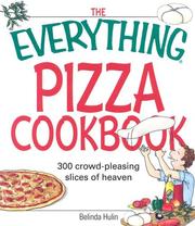 Cover of: The Everything Pizza Cookbook: 300 Crowd-Pleasing Slices of Heaven (Everything: Cooking)
