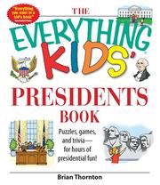 Cover of: The Everything Kids' Presidents Book: Puzzles, Games and Trivia - for Hours of Presidential Fun (Everything Kids Series)