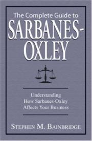 Cover of: Complete Guide to Sarbanes-Oxley: Understanding How Sarbanes-Oxley Affects Your Business