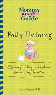 Cover of: Potty Training: Lifesaving Techniques and Advice for an Easy Transition (Mommy Rescue Guide)