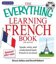 Cover of: Everything Learning French: Speak, Write, and Understand Basic French in No Time! (Everything: Language and Literature) by Bruce Sallee, David Hebert