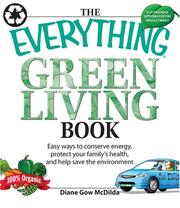 Cover of: The Everything Green Living Book by Diane Gow Mcdilda, Diane Gow Mcdilda
