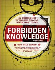 Cover of: Forbidden Knowledge: 101 Things Not Everyone Should Know How to Do