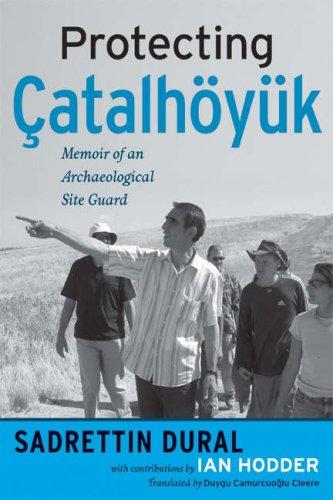 Protecting Çatalhöyük by Sadrettin Dural