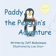 Paddy the Penguin's Adventure by Jeff McGuinness