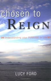 Cover of: Chosen to Reign: Understanding Your Purpose in Life
