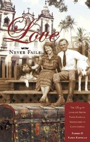 Cover of: Love Never Fails: The Story of Jacob and Bertha Vande Kappelle, Missionaries to Latin America