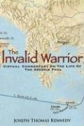 Cover of: The Invalid Warrior: A Virtual Commentary on the Life of the Apostle Paul
