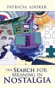 Cover of: The Search for Meaning in Nostalgia by Patricia Looker