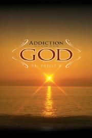 Cover of: Addiction Is a Search for God | Philip W