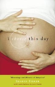 Cover of: I Choose This Day: Mournings and Miracles of Adoption
